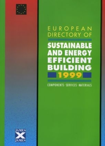 Бумажная книга «European Directory of Sustainable and Energy Efficient Building 1999: Components, Services, Materials», автор Джон Голдинг - фото №1