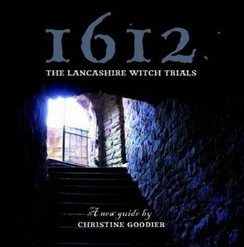 Паперова книга «1612: the Lancashire Witch Trials: A New Guide by Christine Goodier», автор Крістін Гудьє - фото №1