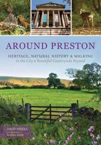Бумажная книга «Around Preston: Heritage, Natural History and Walking in the City and Beautiful Countryside Beyond», автор Дэвид Хиндл - фото №1