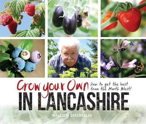 Паперова книга «Grow Your Own in Lancashire: How to Get the Best from the North West!», автор Малкольм Грінхалг - фото №1
