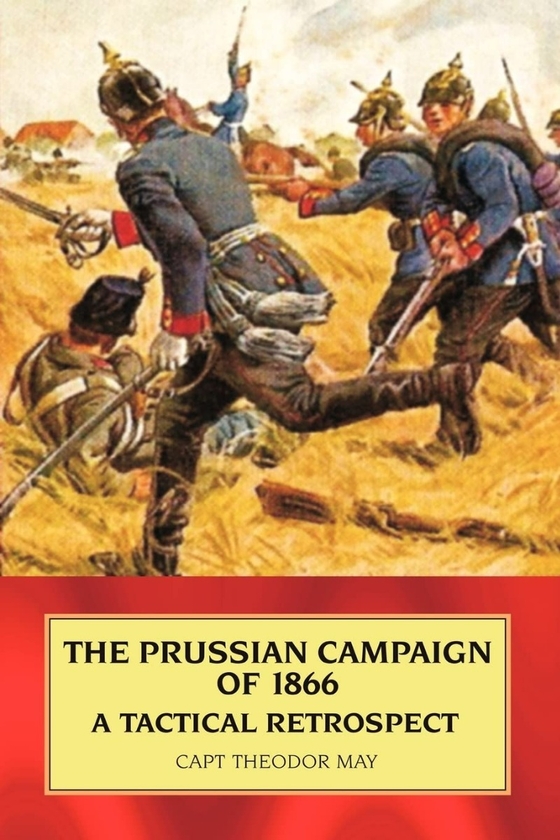 Бумажная книга «The Prussian Campaign of 1866. A Tactical Retrospect», автор Теодор Мэй - фото №1