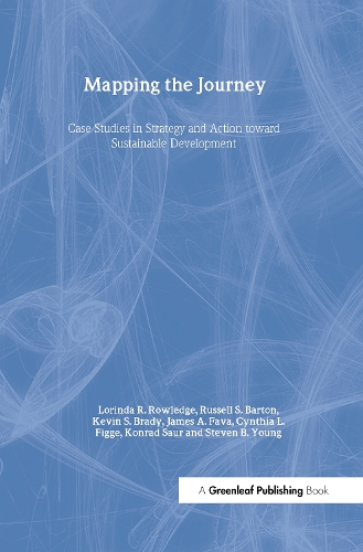 Бумажная книга «Mapping the Journey: Case Studies in Strategy and Action toward Sustainable Development», авторов Синтия Фидж, Джеймс Фава, Кевин Брэди, Конрад Саур, Лоринда Р. Роуледж, Рассел Бартон, Стивен Янг - фото №1