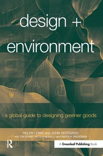 Паперова книга «Design + Environment: A Global Guide to Designing Greener Goods», авторів Ендрю Світман, Хелен Льюіс, Джон Герцакіс, Нікола Мореллі, Тім Грант - фото №1