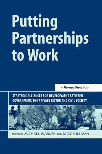 Бумажная книга «Putting Partnerships to Work: Strategic Alliances for Development between Government, the Private Sector and Civil Society» - фото №1