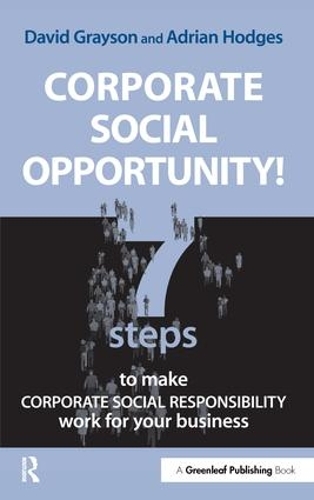 Бумажная книга «Corporate Social Opportunity!: Seven Steps to Make Corporate Social Responsibility Work for your Business», авторов Адриан Ходжес, Дэвид Грейсон - фото №1