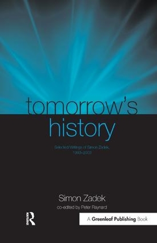 Бумажная книга «Tomorrow’s History: Selected Writings of Simon Zadek, 1993-2003», автор Саймон Задек - фото №1