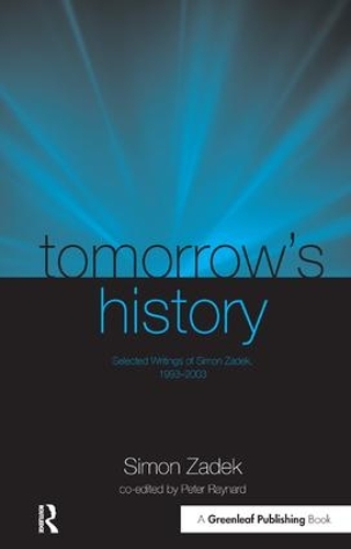 Бумажная книга «Tomorrow’s History: Selected Writings of Simon Zadek, 1993-2003», автор Саймон Задек - фото №1