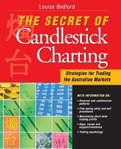 Бумажная книга «The Secret of Candlestick Charting: Strategies for Trading the Australian Markets», автор Луиза Бедфорд - фото №1