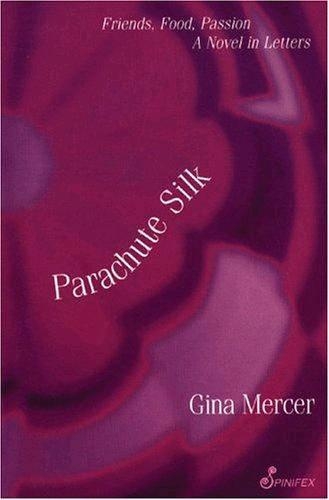 Бумажная книга «Parachute Silk: Friends, Food, Passion. A Novel in Letters», автор Джина Мерсер - фото №1