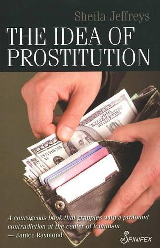 Паперова книга «The Idea of Prostitution», автор Шейла Джеффріс - фото №1