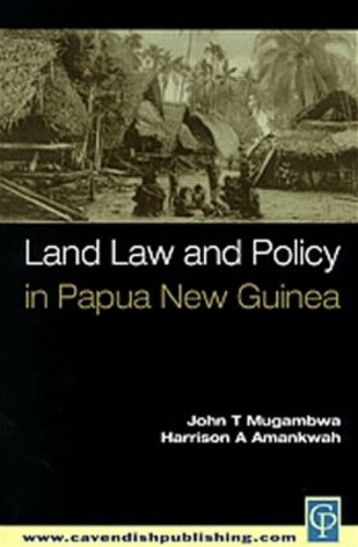 Бумажная книга «Land Law and Policy in Papua New Guinea», авторов Гаррисон А. Аманква, Джон Т. Мугамбва - фото №1