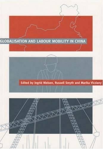 Паперова книга «Globalisation and Labour Mobility in China», авторів Інгрід Нільсен, Маріка Вічіані, Рассел Сміт - фото №1