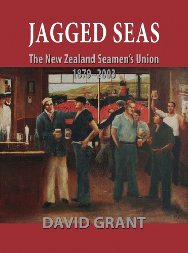 Бумажная книга «Jagged Seas: the New Zealand Seamen's Union 1879 - 2003», автор Дэвид Грант - фото №1