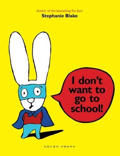 Бумажная книга «I Don't Want to Go to School!», автор Стефани Блейк - фото №1