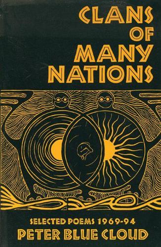 Бумажная книга «Clans of Many Nations: Selected Poems 1969-94», автор Питер Блю Клауд/Арониявенрат - фото №1