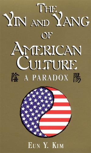 Бумажная книга «The Yin and Yang of American Culture: A Paradox», автор Юн Й. Ким - фото №1