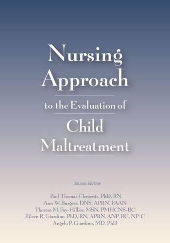 Паперова книга «Nursing Approach to the Evaluation of Child Maltreatment», авторів Анджело П. Джардіно, Енн Берджесс, Ейлін Р. Джардіно, Пол Томас Клементс, Тереза М. Фей-Хіллер - фото №1