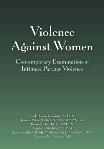 Бумажная книга «Violence Against Women: Contemporary Examination of Intimate Partner Violence», авторов Анджело П. Джардино, Дженнифер Пирс-Уикс, Кэрин Э. Холт, Пол Томас Клементс, Сорайя Сидат - фото №1