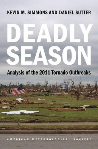 Паперова книга «Deadly Season – Analysis of the 2011 Tornado Outbreaks», авторів Ден Саттер, Даніель Саттер, Кевін М. Сіммонс - фото №1