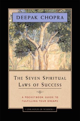 Бумажная книга «The Seven Spiritual Laws of Success: A Pocketbook Guide to Fulfilling Your Dreams», автор Дипак Чопра - фото №1