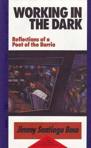 Паперова книга «Working in the Dark: Reflections of a Poet of the Barrio», автор Джиммі Сантьяго Бака - фото №1