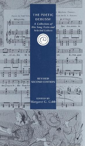 Бумажная книга «The Poetic Debussy: A Collection of His Song Texts and Selected Letters», автор Ричард Миллер - фото №1