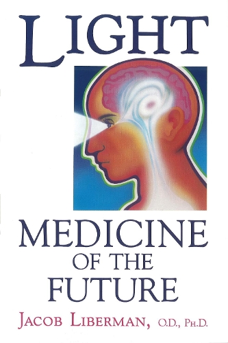 Бумажная книга «Light: Medicine of the Future», автор Джейкоб Либерман - фото №1