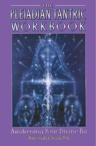 Бумажная книга «The Pleiadian Tantric Workbook: Awakening Your Divine Ba», автор Амора Куан-Инь - фото №1