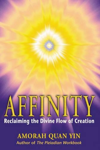 Бумажная книга «Affinity: Reclaiming the Divine Flow of Creation», автор Амора Куан-Инь - фото №1