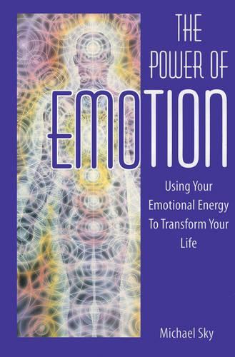 Паперова книга «The Power of Emotion: Using Your Emotional Energy to Transform Your Life», автор Майкл Скай - фото №1