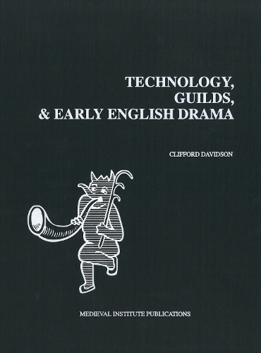 Бумажная книга «Technology, Guilds, and Early English Drama», автор Клиффорд Дэвидсон - фото №1
