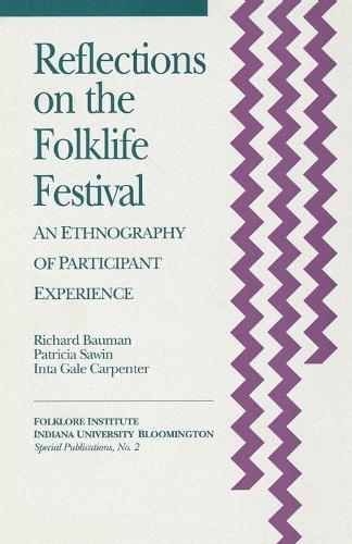 Бумажная книга «Reflections on the Folklife Festival: An Ethnography of Participant Experience», авторов Инта Гейл Карпентер, Патриция Соин, Ричард Андерсон, Ричард Бауман - фото №1