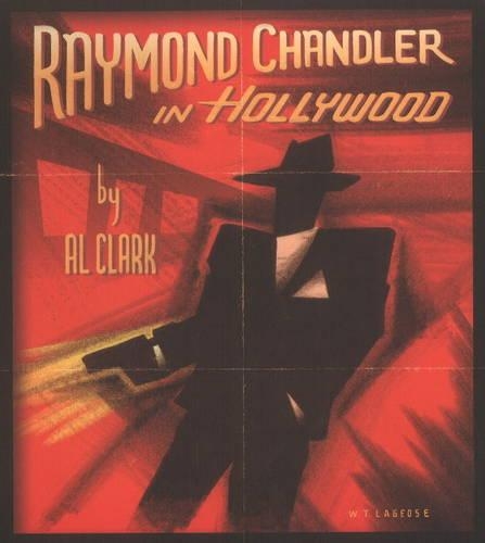 Паперова книга «Raymond Chandler in Hollywood», автор Ел Кларк - фото №1