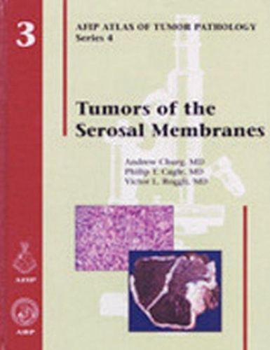 Паперова книга «Tumors of the Serosal Membranes», авторів Ендрю Чург, Філіп Т. Кейгл, Віктор Л. Рогглі - фото №1