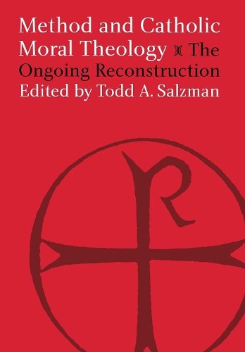 Бумажная книга «Method and Catholic Moral Theology:: The Ongoing Reconstruction.», автор Тодд А. Зальцман - фото №1