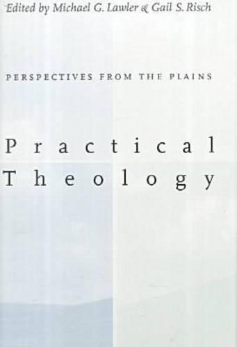 Паперова книга «Practical Theology:: Perspectives from the Plains.», авторів Гейл С. Ріш, Майкл Г. Лоулер - фото №1