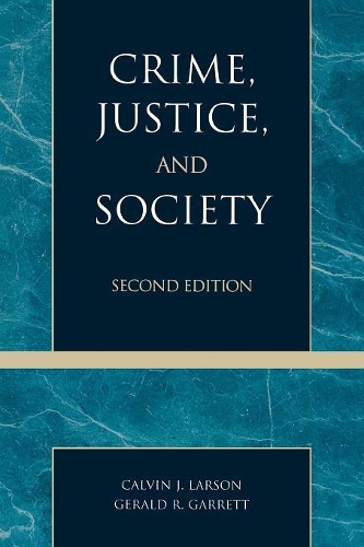 Паперова книга «Crime, Justice, and Society», авторів Келвін Дж. Ларсон, Джеральд Р. Гарретт - фото №1