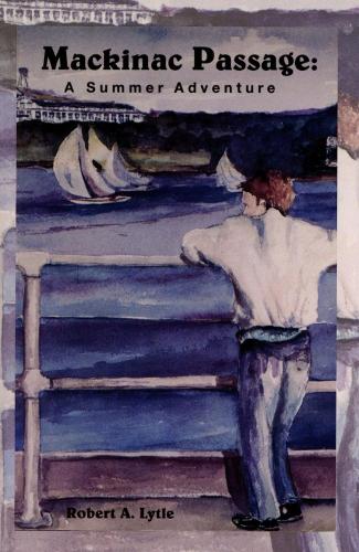 Бумажная книга «Mackinac Passage: A Summer Adventure», авторов Карен Хауэлл, Роберт Лайтл - фото №1