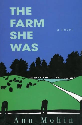 Бумажная книга «The Farm She Was: A Novel», автор Энн Мохин - фото №1