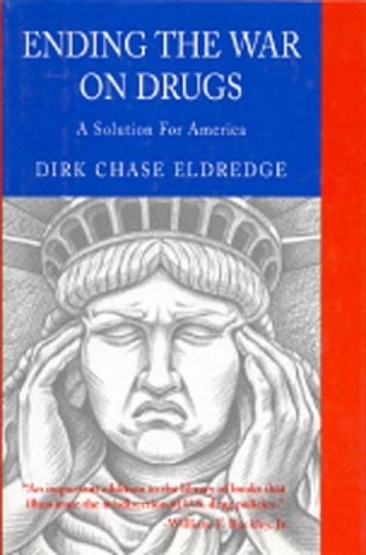 Бумажная книга «Ending the War on Drugs: A Solution for America», автор Дирк Чейз Элдредж - фото №1