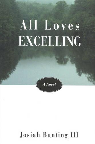 Бумажная книга «All Loves Excelling: A Novel», автор Джосайя Бантинг - фото №1