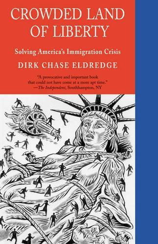 Бумажная книга «Crowded Land of Liberty: Solving America's Immigration Crisis», автор Дирк Чейз Элдредж - фото №1