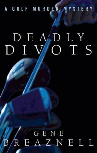 Бумажная книга «Deadly Divots: A Golf Murder Mystery», автор Джин Брезнелл - фото №1
