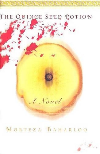 Бумажная книга «The Quince Seed Potion: A Novel», автор Мортеза Бахарлу - фото №1
