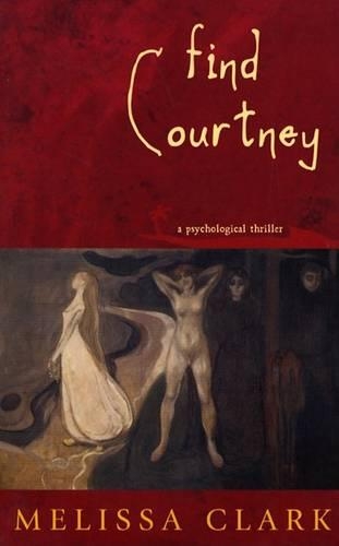 Бумажная книга «Find Courtney: A Psychological Thriller», автор Мелисса Кларк - фото №1
