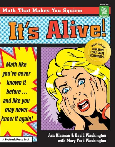 Бумажная книга «It's Alive!: Math Like You've Never Known It Before (Grades 4-8)», авторов Аса Клейман, Дэвид Вашингтон, Мэри Форд Вашингтон - фото №1