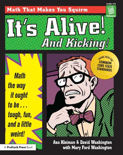 Бумажная книга «It's Alive! And Kicking!: Math the Way It Ought to Be - Tough, Fun, and a Little Weird! (Grades 4-8)», авторов Аса Клейман, Дэвид Вашингтон, Мэри Форд Вашингтон - фото №1