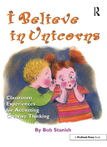Паперова книга «I Believe in Unicorns: Classroom Experiences for Activating Creative Thinking (Grades K-4)», автор Боб Стейніш - фото №1