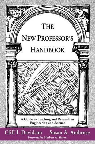 Бумажная книга «The New Professor's Handbook: A Guide to Teaching and Research in Engineering and Science», авторов Клифф И. Дэвидсон, Сьюзен А. Амброуз - фото №1