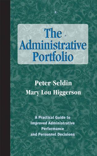 Бумажная книга «The Administrative Portfolio: A Practical Guide to Improved Administrative Performance and Personnel Decisions», авторов Мэри Лу Хиггерсон, Питер Селдин - фото №1